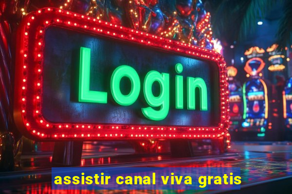 assistir canal viva gratis